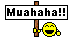 Muahaha :muahaha: